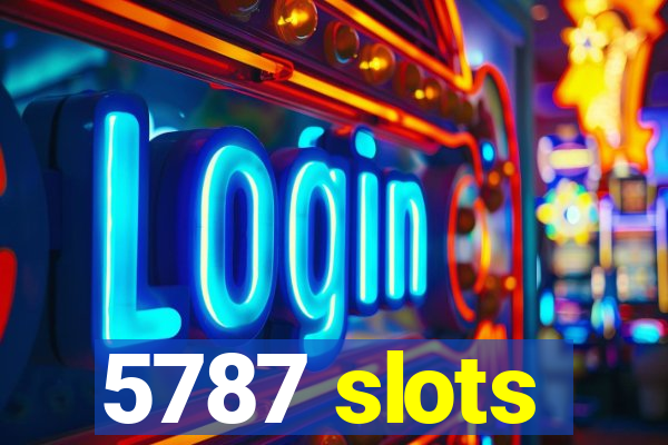 5787 slots